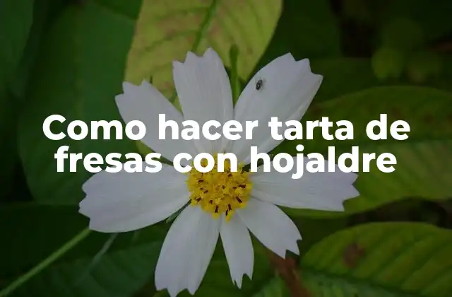 Como Hacer Tarta de Fresas con Hojaldre