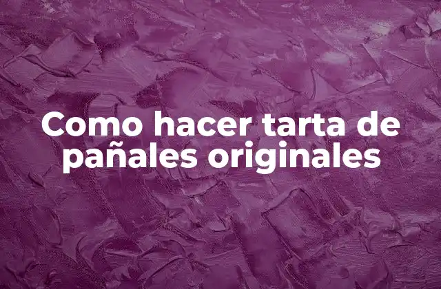 Como Hacer Tarta de Pañales Originales
