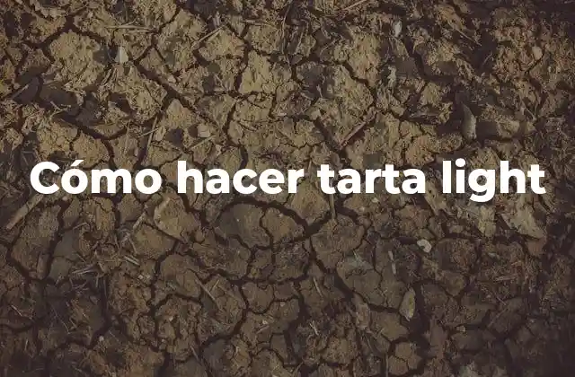 Cómo hacer tarta light