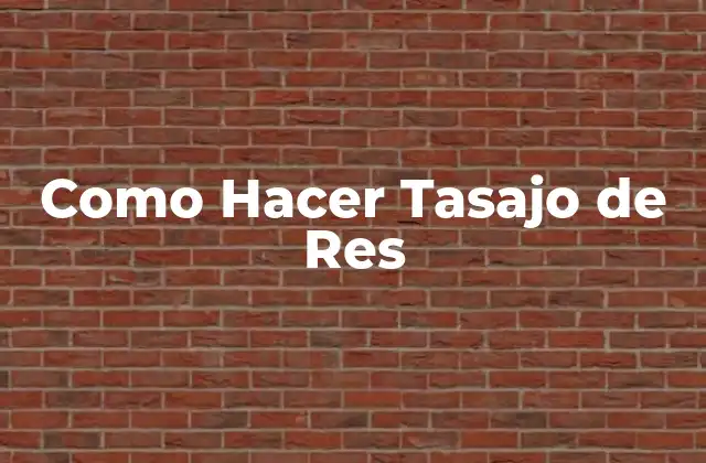 Como Hacer Tasajo de Res
