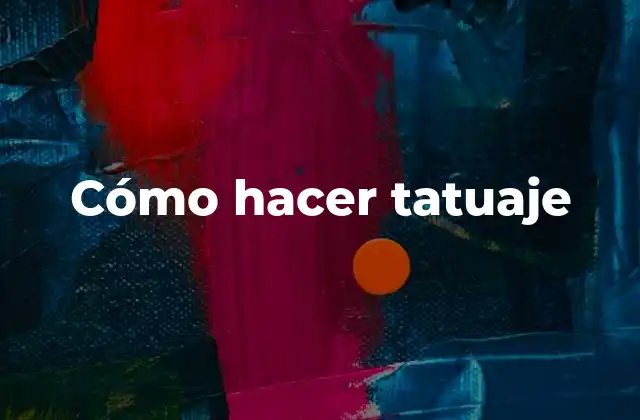 Cómo Hacer Tatuaje