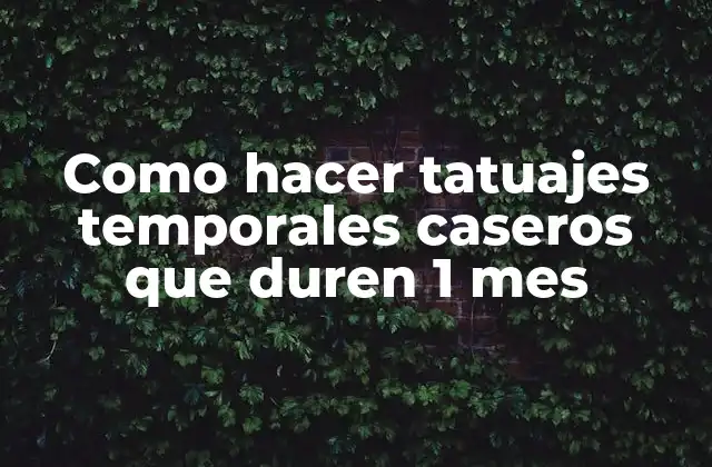 Como Hacer Tatuajes Temporales Caseros que Duren 1 Mes