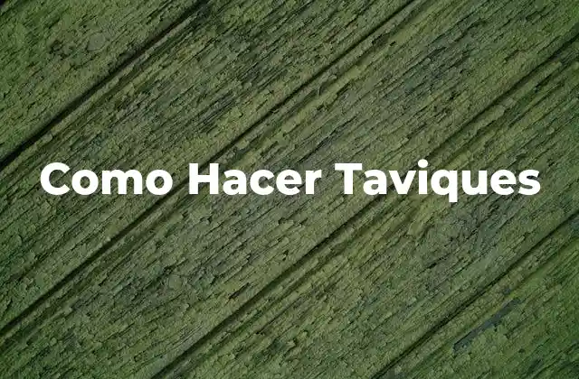 Como Hacer Taviques