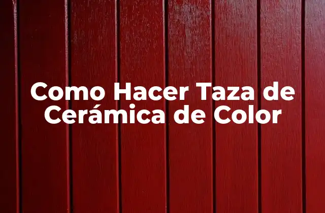 Como Hacer Taza de Cerámica de Color