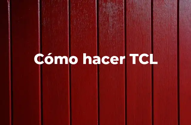 Cómo Hacer Tcl