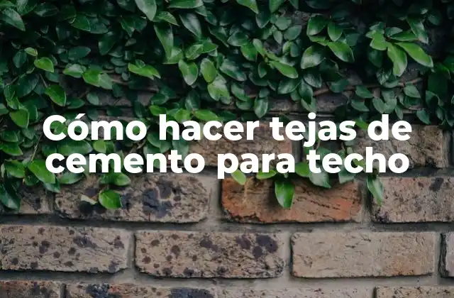 Cómo Hacer Tejas de Cemento para Techo