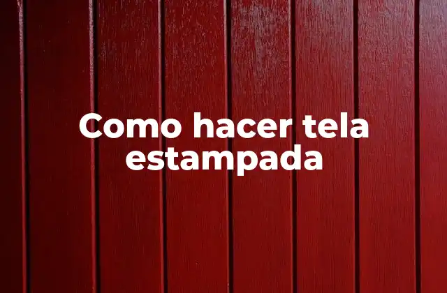 Como Hacer Tela Estampada