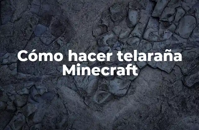 Qué es una telaraña en Minecraft