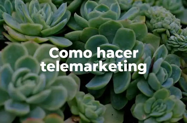 ¿Qué es el telemarketing y para qué sirve?