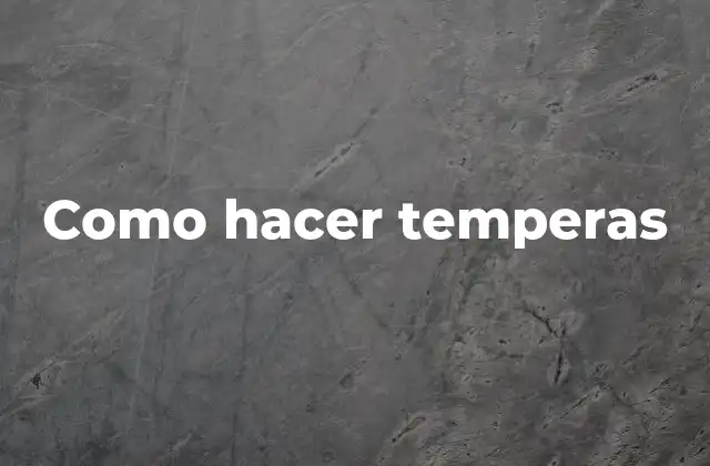 Como Hacer Temperas 2 ¿Qué son las temperas?