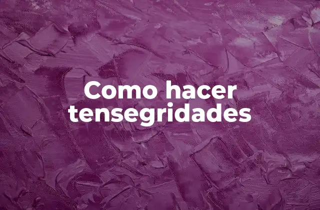 ¿Qué es una tensegridad?