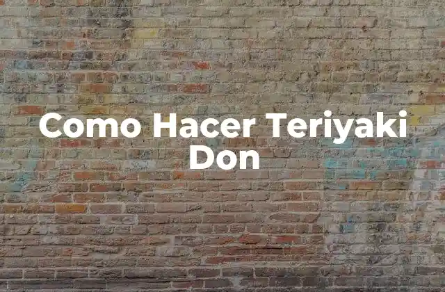 Como Hacer Teriyaki Don