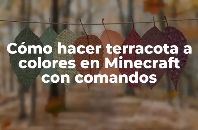 Cómo Hacer Terracota a Colores en Minecraft con Comandos