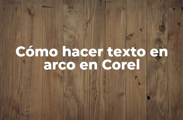 Cómo Hacer Texto en Arco en Corel 2 Qué es el texto en arco en Corel