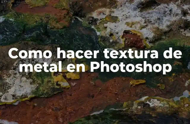 Como Hacer Textura de Metal en Photoshop