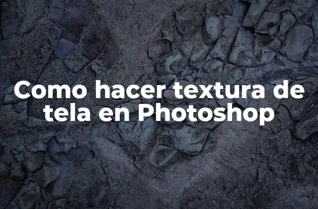 Crear texturas de tela en Photoshop