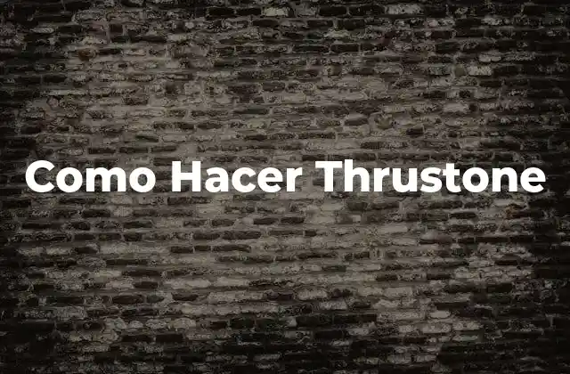 Como Hacer Thrustone