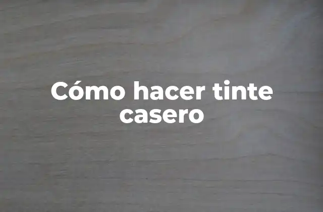 Cómo Hacer Tinte Casero 2 Cómo hacer tinte casero