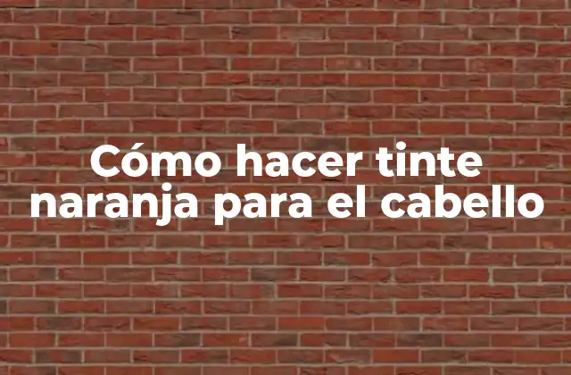 Cómo Hacer Tinte Naranja para el Cabello