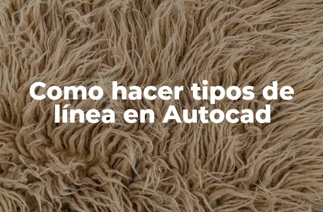 Como Hacer Tipos de Línea en Autocad 2 Tipos de líneas en Autocad