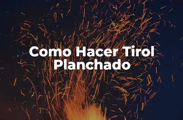 Como Hacer Tirol Planchado