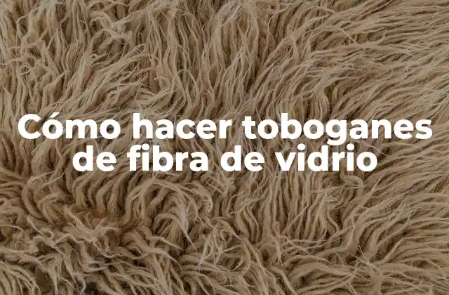 Cómo Hacer Toboganes de Fibra de Vidrio