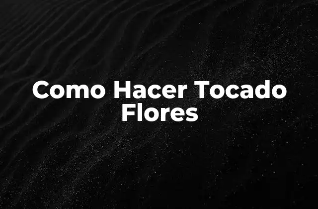 ¿Qué es un Tocado Flores?