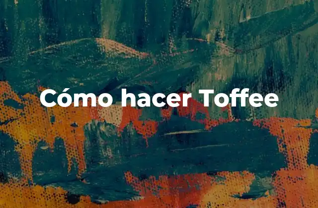 ¿Qué es el Toffee?
