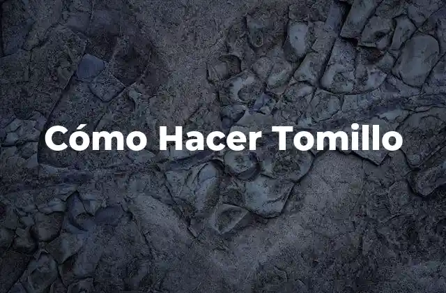 Cómo Hacer Tomillo
