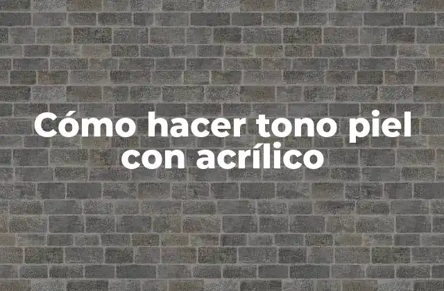 Cómo Hacer Tono Piel con Acrílico