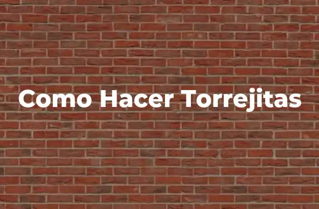 Como Hacer Torrejitas