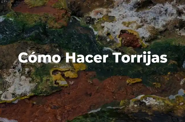 Cómo Hacer Torrijas 2 ¿Qué Son las Torrijas y Para Qué Sirven?