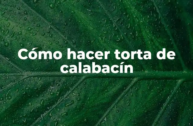 Cómo Hacer Torta de Calabacín