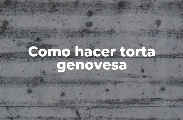 ¿Qué es la torta genovesa y para qué sirve?
