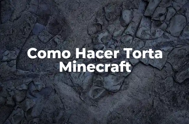 Como Hacer Torta Minecraft 2 ¿Qué es una Torta en Minecraft?