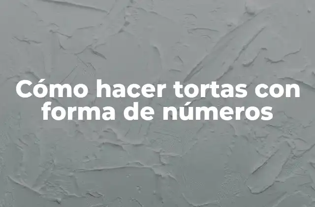 Tortas con forma de números