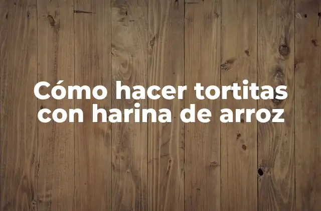 Cómo Hacer Tortitas con Harina de Arroz
