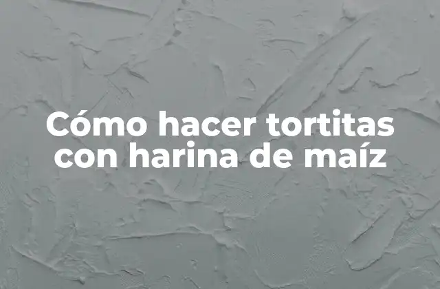 Cómo Hacer Tortitas con Harina de Maíz
