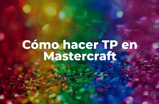 Cómo Hacer Tp en Mastercraft
