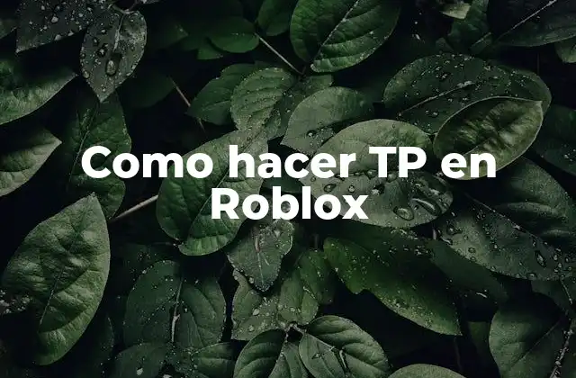 Como Hacer Tp en Roblox
