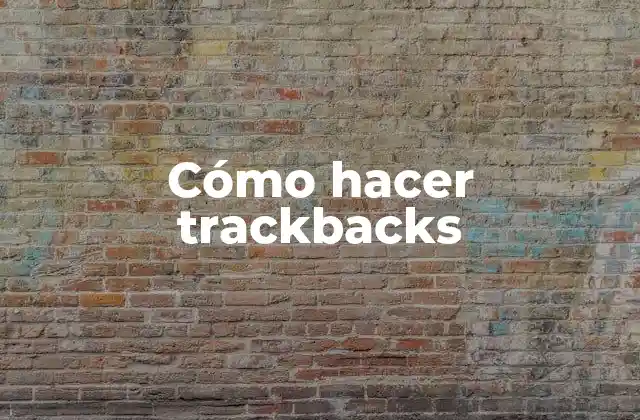 Cómo Hacer Trackbacks