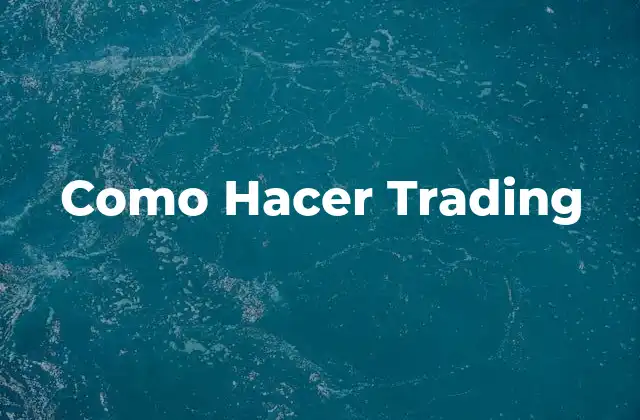 Como Hacer Trading 2 Qué es el Trading y Para Qué Sirve