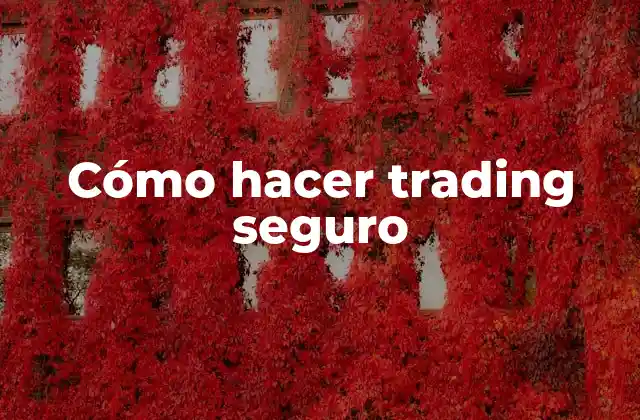 Cómo hacer trading seguro