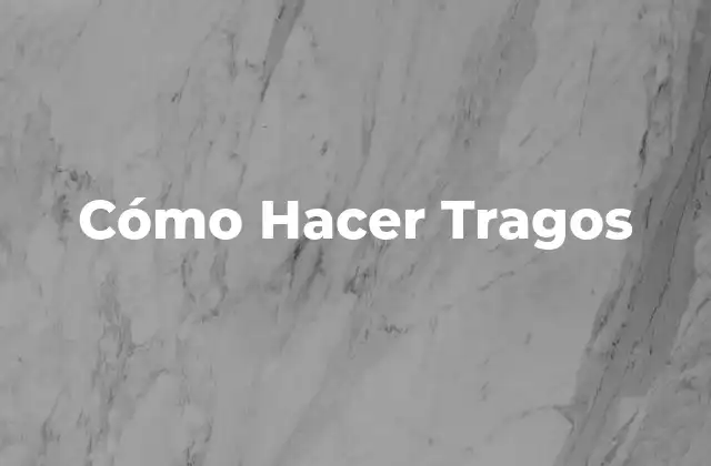 Cómo Hacer Tragos