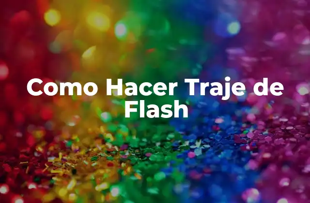 Como Hacer Traje de Flash