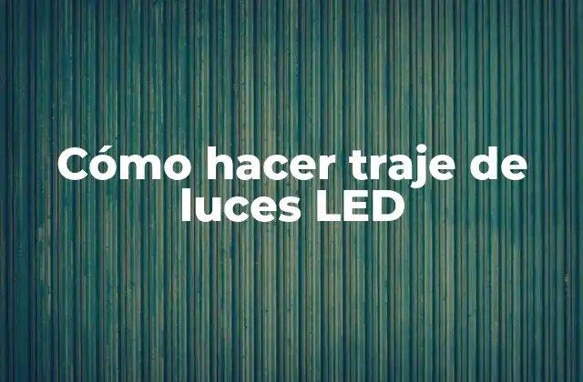 ¿Qué es un traje de luces LED?
