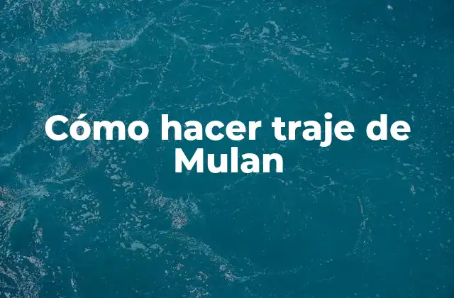 Cómo Hacer Traje de Mulan