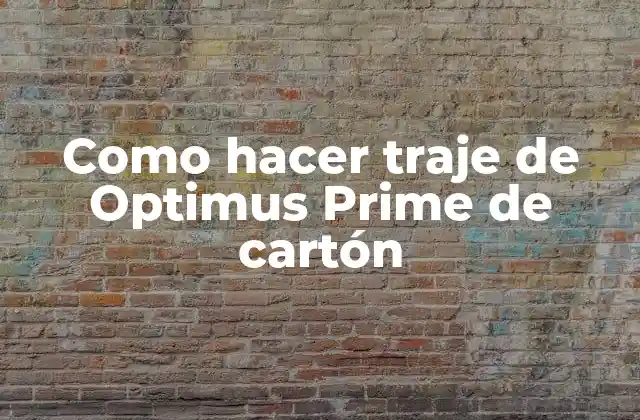 Como Hacer Traje de Optimus Prime de Cartón