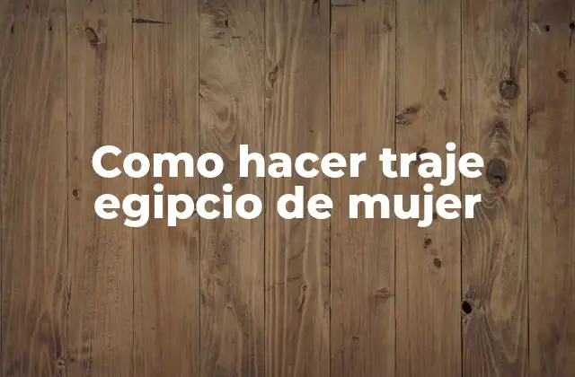 Como Hacer Traje Egipcio de Mujer