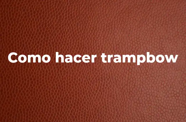 Como Hacer Trampbow